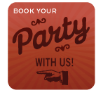Book your party with us